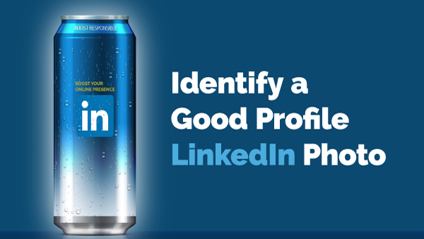 Identify a Good Profile LinkedIn Photo