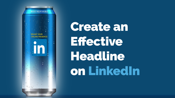 Create an effective headline on Linkedin