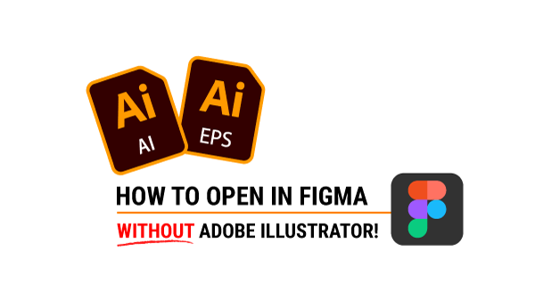 how to open adobe illustrator files in figma without adobe illustrator